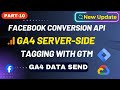 Facebook Conversion API & GA4 Server-side Tagging Send Data GA4 | Send data GA4 debug view