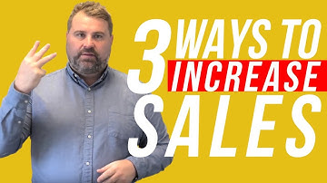 3 Ways to Increase Sales - How To Sell - Matthew Elwell