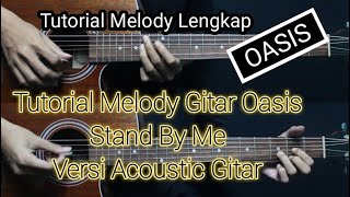 Tutorial Lengkap Melody OASIS - STAND BY ME (Versi Gitar Acoustic)
