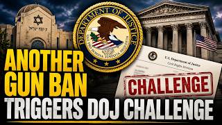 Another Gun Ban Triggers DOJ Challenge