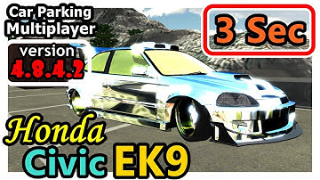 3 Seconds | Honda Civic EK9 ✅ | Car Parking Multiplayer version 4.8.4 [Full Tutorial]