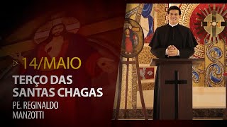 Terço das Santas Chagas | 14 de maio de 2024 | @PadreManzottiOficial