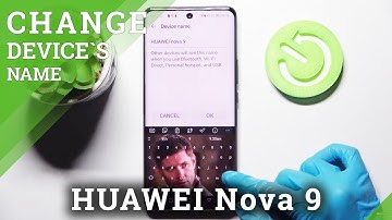 How to Rename HUAWEI Nova 9 - Choose Device Name