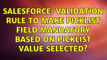 Salesforce: Validation Rule to make picklist field mandatory based on picklist value selected?