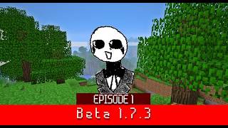 MINECRAFT BETA 1.7.3 | EPISODE 1 | Getting started!