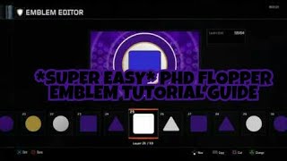 HOW TO MAKE PHD FLOPPER EMBLEM ON BO3 TUTORIAL!!!*SUPER EASY* GUIDE