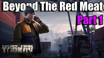TASK GUIDE - Beyond The Red Meat Part 1 - Escape from Tarkov