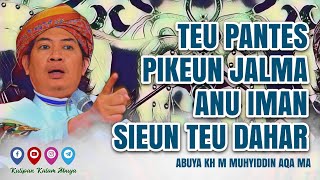 teu pantes jalma anu iman sieun teu dahar - kutipan kalam abuya