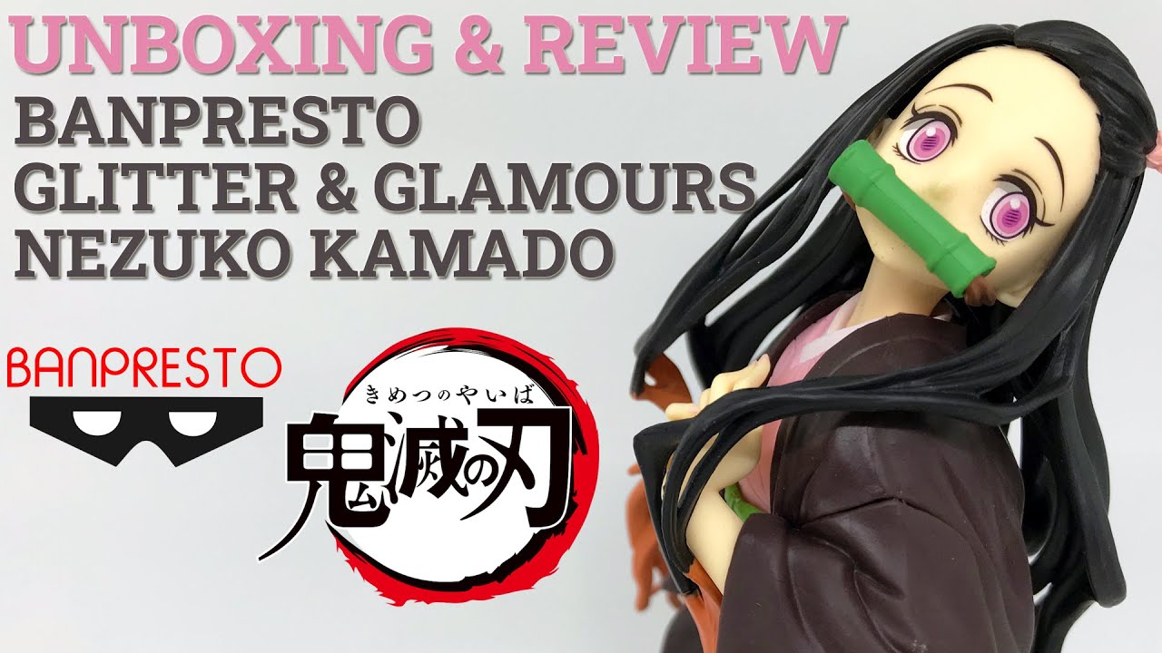 Unboxing & Review Nezuko Kamado Banpresto Glitter & Glamours Figure !! (ENG  SUB) 