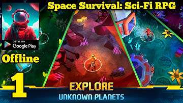 Space Survival: Sci-Fi RPG Gameplay Walkthrough Part 1 (Android)
