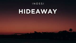 INOSSI - Hideaway (Official)