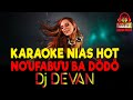 DJ DEVAN KARAOKE NIAS HOT || NO