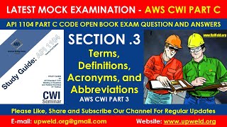 Section 3 Terms, Definitions, Acronyms, and Abbreviations- AWS CWI Part C API 1104 Code Book Exam QA