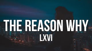 LXVI - The Reason Why