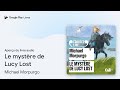 Le mystère de Lucy Lost par Michael Morpurgo 📖