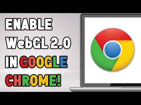 How to enable webgl 2.0 in google chrome (fix webgl not working)
