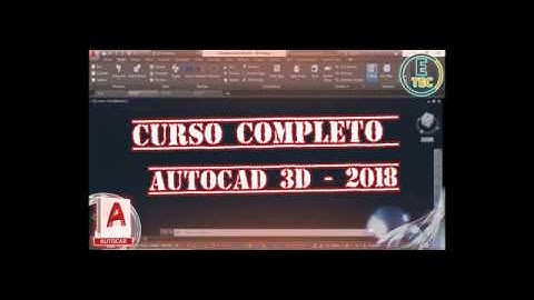 CURSO COMPLETO AUTOCAD 2018 - 3D