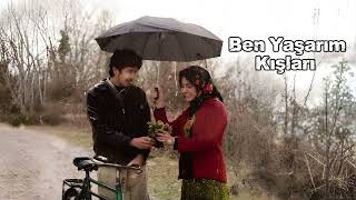 Ben Yaşarım Kışları Muhteşem Ses