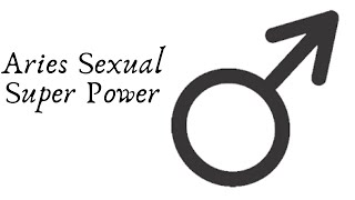 Sexual Super Power! Aries Astrology