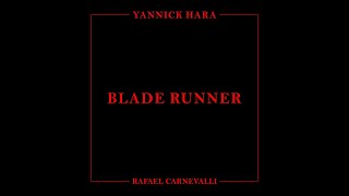Watch Yannick Hara Blade Runner feat Rafael Carnevalli video