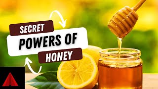 Discover the Secret Powers of Honey