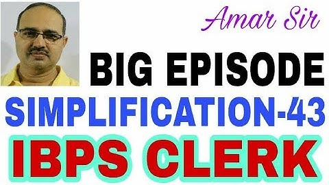 IBPS CLERK Simplification-43 BIG EPISODE #Amar Sir