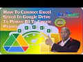 Connect Excel from Google Drive to Power BI | - Step-by-Step Report Tutorial