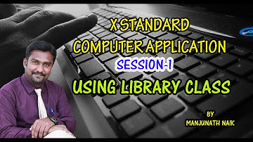 Class X Computer Application Using Library Class By Manjunath Naik R