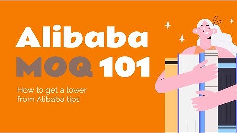 How to Get a Lower MOQ from Alibaba: MOQ Negotiation Tips
