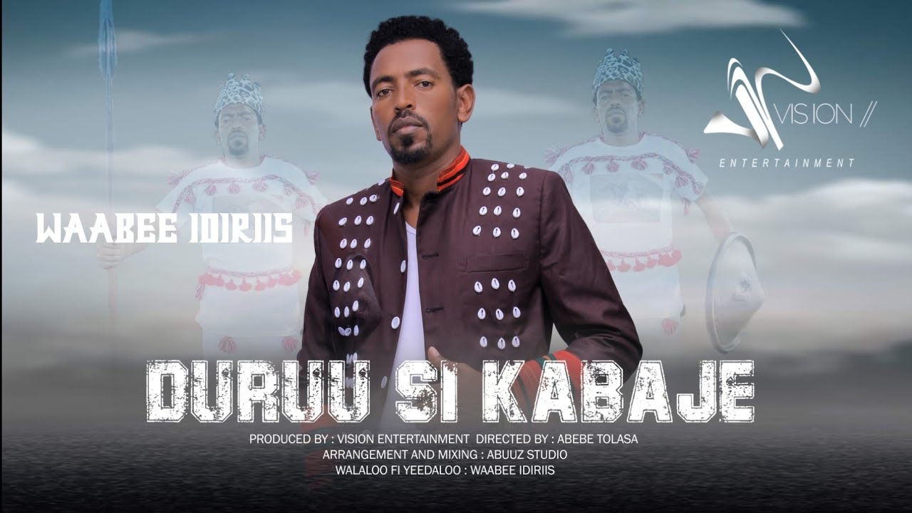 Waabee Idriis- Duruu si kabaje- New Ethiopian Oromo Music 2021(Official Video)