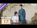 مزدوج The Double الحلقة 17 وو جينيان وانغ شينغيويه مسلسل تاريخي YOUKU 