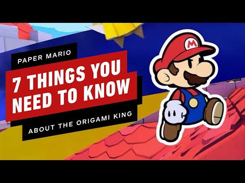 7 Things You Need to Know About Paper Mario: The Origami King