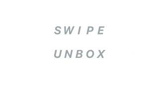 Swipe Unbox Intro
