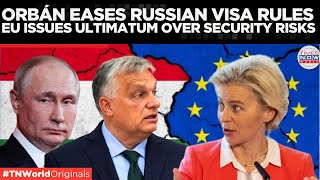 EU Challenges Hungary’s Visa Policy for Russians Amid Security Concerns | Times Now World