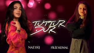 Naz Dej & Filiz Kemal - Tuttur Dur (Prod  Elsen Pro mp4) Resimi