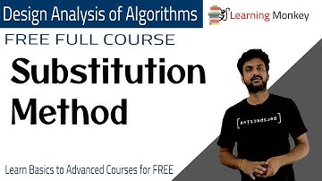 Substitution Method || Lesson 21 || Algorithms || Learning Monkey ||
