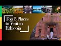 Top 5 amazing places to visit in ethiopia