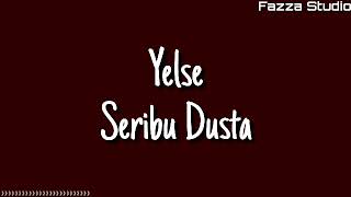 Yelse - Seribu Dusta ( Lirik )