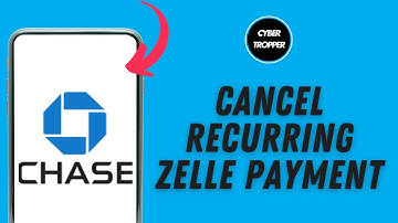 How to Cancel Recurring Zelle Payment on Chase