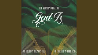 God Is (Go Tell It on the Mountain) (Live) (feat. Shane & Shane)