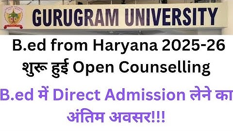 Admissions open in b.ed from Gurugram University for session 2025-26! B.ed from Gurugram University!