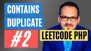 Contains Duplicate - LeetCode #2 - PHP