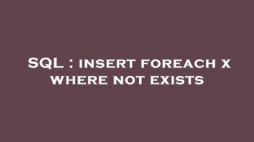 SQL : insert foreach x where not exists