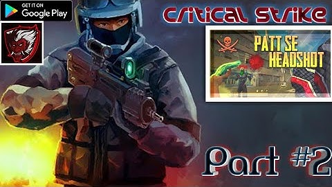 Critical Strike - Gameplay walk-through Part 2 || Patt se Headshot || By- The Red DeViL