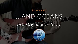 40 | ...and Oceans - Intelligence is Sexy (cover in E tuning)