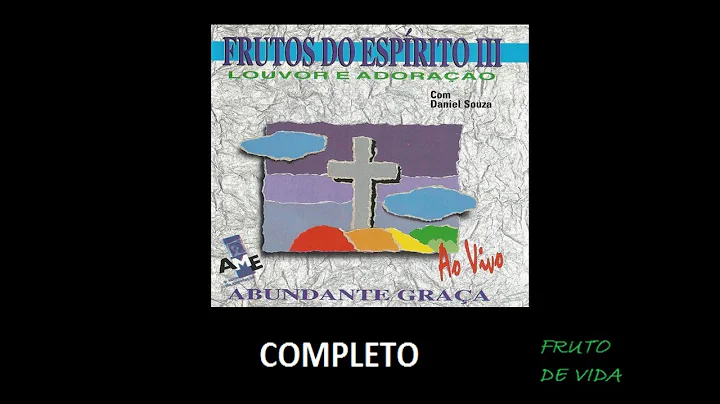 Frutos do Esprito 3 - Abundante Graa (1996) | Dani...
