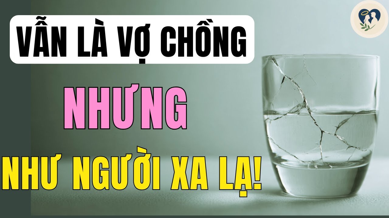 Vì Sao Vợ Chồng Yêu Nhau Nhưng Không Còn Chạm Được Vào Nhau Nữa?