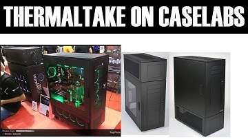Thermaltake on Caselabs Computex 2015