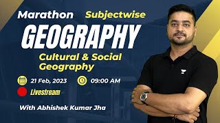 Geography Marathon | Cultural & Social Geography | NTA UGC NET/SET 2023 By Abhishek Kumar Jha