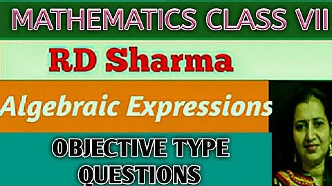 RD Sharma Class VII Mathematics|Class 7 Algebraic Expressions|Ch-7 Objective Type Questions|CBSE